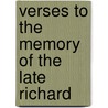 Verses To The Memory Of The Late Richard door Richard Reynolds
