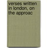 Verses Written In London, On The Approac by See Notes Multiple Contributors
