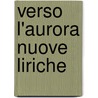 Verso L'Aurora Nuove Liriche by Anonymous Anonymous