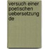 Versuch Einer Poetischen Uebersetzung De