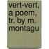 Vert-Vert, A Poem, Tr. By M. Montagu