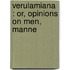 Verulamiana : Or, Opinions On Men, Manne