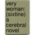 Very Woman: (Sixtine) A Cerebral Novel