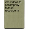 Vhs Videos To Accompany Human Resource M by Unknown