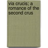 Via Crucis; A Romance Of The Second Crus door Francis Marion Crawford
