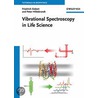 Vibrational Spectroscopy In Life Science door Friedrich Siebert