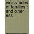 Vicissitudes Of Families : And Other Ess