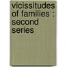 Vicissitudes Of Families : Second Series door Sir Bernard Burke