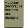 Victorian Decorative Borders and Designs door Christopher Dresser