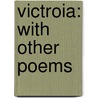 Victroia: With Other Poems door Sarepta Irish Henry