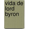 Vida De Lord Byron door Emilio Castelar