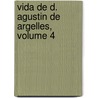 Vida de D. Agustin de Argelles, Volume 4 by Evaristo San Miguel
