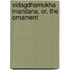 Vidagdhamukha Mandana, Or, The Ornament