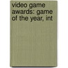 Video Game Awards: Game Of The Year, Int door Source Wikipedia