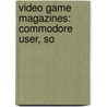 Video Game Magazines: Commodore User, So door Source Wikipedia