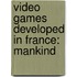 Video Games Developed In France: Mankind