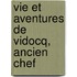 Vie Et Aventures De Vidocq, Ancien Chef