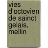 Vies D'Octovien De Sainct Gelais, Mellin by Guillaume Colletet