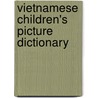 Vietnamese Children's Picture Dictionary door Onbekend