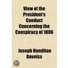 View Of The President's Conduct Concerni by Joseph Hamilton Daveiss