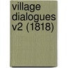 Village Dialogues V2 (1818) door Onbekend