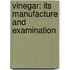 Vinegar: Its Manufacture And Examination