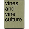 Vines And Vine Culture door Onbekend