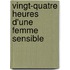 Vingt-quatre heures d'une femme sensible