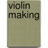 Violin Making