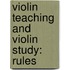 Violin Teaching And Violin Study: Rules