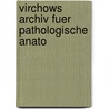 Virchows Archiv Fuer Pathologische Anato door Onbekend