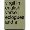 Virgil In English Verse : Eclogues And A door Virgil Virgil