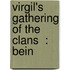 Virgil's  Gathering Of The Clans  : Bein