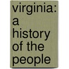 Virginia: A History Of The People door Onbekend