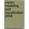 Vision, Modeling, And Visualization 2008 door Onbekend