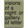 Visions Of A Night: Or Gallery Of Letter door Onbekend