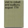 Visit To Cobalt And Sudbury, August 17th by Unknown