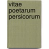 Vitae Poetarum Persicorum door Joannes August Vullers