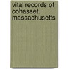 Vital Records Of Cohasset, Massachusetts by Cohasset