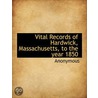 Vital Records Of Hardwick, Massachusetts by Unknown