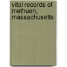 Vital Records Of Methuen, Massachusetts door Methuen Methuen