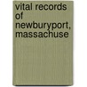 Vital Records Of Newburyport, Massachuse door Onbekend