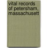 Vital Records Of Petersham, Massachusett door Petersham