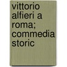 Vittorio Alfieri A Roma; Commedia Storic door Cesare Vitaliani