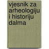 Vjesnik Za Arheologiju I Historiju Dalma door Frane Buli