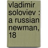 Vladimir Soloviev : A Russian Newman, 18 by Thomas John Gerrard