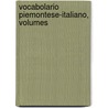 Vocabolario Piemontese-Italiano, Volumes door Michele Ponza