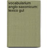 Vocabularium Anglo-Saxonicum: Lexico Gul door William Somner