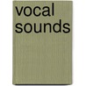 Vocal Sounds door Abraham Tucker