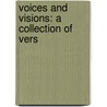Voices And Visions: A Collection Of Vers door Franklin Baldwin Wiley